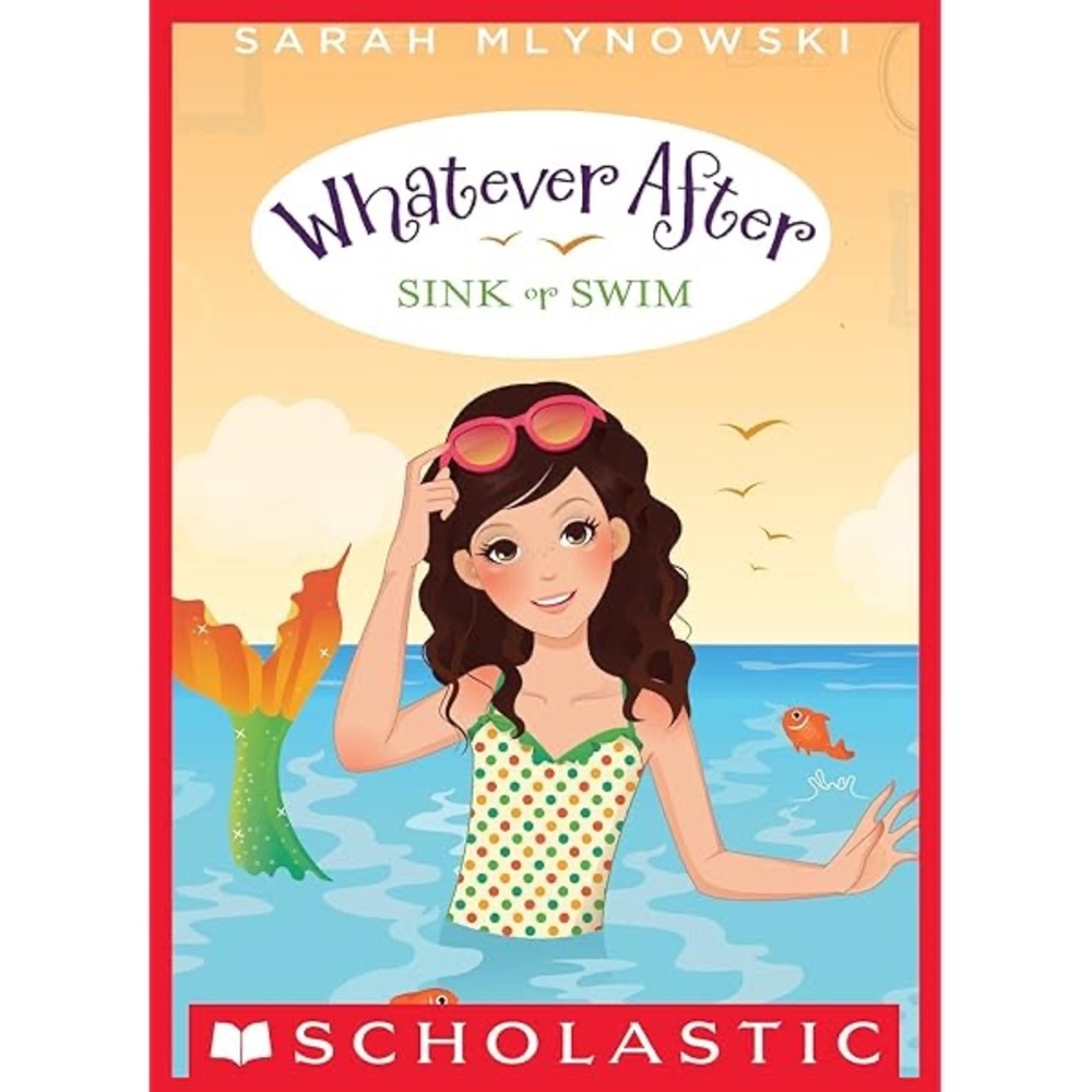 Sarah Mlynowski , Whatever After (Sink or Swim)